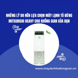 Chuyên nhận thi công giá rẻ nhất máy lạnh tủ đứng Mitsubishi Heavy